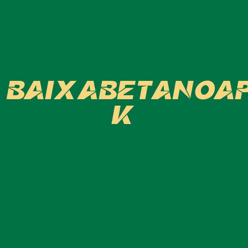 Logo da BAIXABETANOAPK